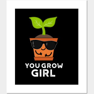 You Grow Girl Cute Plant Pun Posters and Art